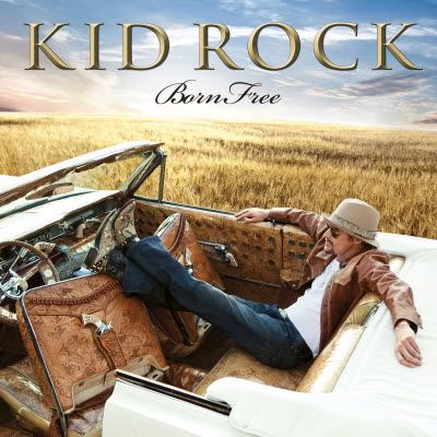 Kid Rock Born Free Album Artwork. Kid Rock - Born Free 2010 By